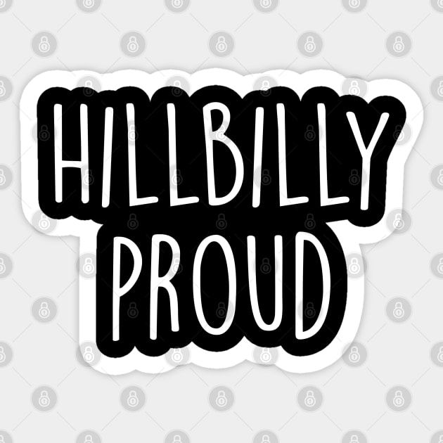 Hillybilly Proud Sticker by joefixit2